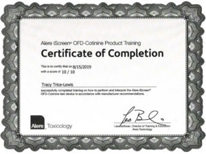 Alere iscreen ofd cotinine product training certificate of completion. This is to certify that on 8/15/2019 with a score of 10/10 Tracy Trice-Lewis successfully completed training on how to perform and interpret the Alere iScreen OFD-Cotinine test device in accordance with manufacturer recommendation.