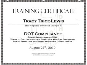 Training certificate. Tracy Trice-Lewis has completed a course on the topic of DOT compliance annual inspections of CMVS where to find the inspection guidelines who can perform an annual inspection, and what credentials to have on file dated August 27 2019